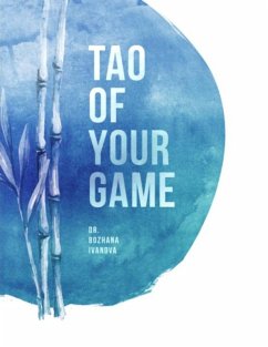 Tao of Your Game (eBook, ePUB) - Ivanova, Bozhana