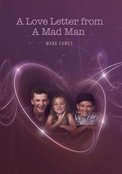 A Love Letter From a Mad Man - Eames, Mark