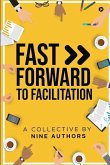 Fast Forward to Facilitation: Live Experiences to Accelerate Your Journey