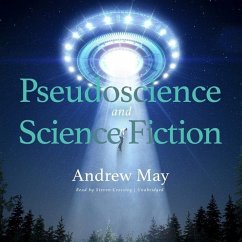 Pseudoscience and Science Fiction Lib/E - May, Andrew