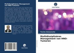 Multidisziplinäres Management von HNO-Tumoren - Amourache, Yacine