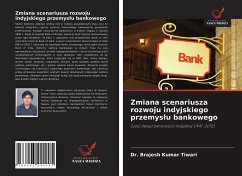 Zmiana scenariusza rozwoju indyjskiego przemys¿u bankowego - Tiwari, Dr. Brajesh Kumar