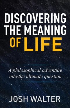 Discovering the Meaning of Life - Walter, Josh