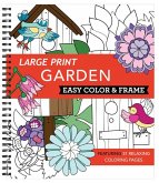 Large Print Easy Color & Frame - Garden (Stress Free Coloring Book)