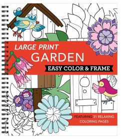 Large Print Easy Color & Frame - Garden (Stress Free Coloring Book) - New Seasons; Publications International Ltd