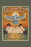 Twist-A-Matic Theology