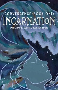 Convergence- Book One: Incarnation - Lewis, Katherine E.; Lewis, Rebecca