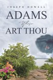 Adams Where Art Thou