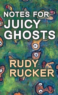 Notes for Juicy Ghosts - Rucker, Rudy