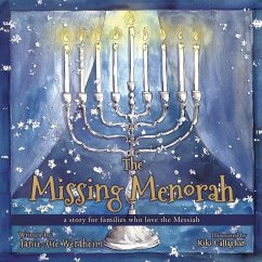 The Missing Menorah: a story for families who love the Messiah - Wertheim, Janie-Sue