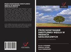 PRZECHOWYWANIE DWUTLENKU W¿GLA W MEDIACH GEOLOGICZNYCH - Aydiner, Kerim;Aydin, Gökhan;Karakurt, Izzet