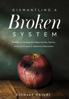 Dismantling a Broken System - Wright, Zachary