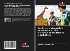 Guida per i viaggiatori internazionali che visitano i paesi dell'Est e dell'Africa - Kubwimana, Joseph