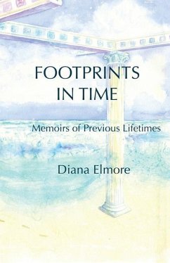 Footprints in Time: Memoirs of Previous Lifetimes - Elmore, Diana