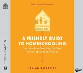 A Friendly Guide to Homeschooling: Selections from Everything You Need to Know about Homeschooling