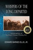 Whispers of the Long Departed: Untold History of Southern Craven County, N.C.