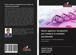 Nuovi approcci terapeutici per trattare le malattie parodontali - Gaind, Sakshi;Pruthi, Tushar;Gaind, Abha