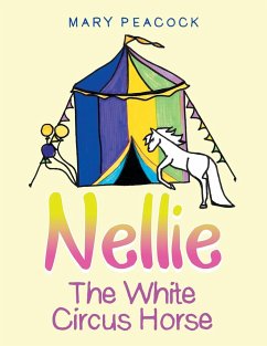 Nellie the White Circus Horse - Peacock, Mary