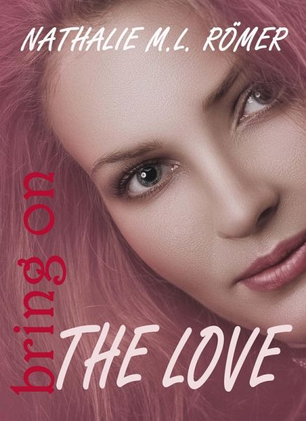 Bring On The Love (eBook, ePUB) Bring On The Love (eBook, ePUB)