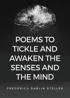 Poems to Tickle and Awaken the Senses and the Mind - Steller, Frederica Darlin