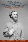 We Gave Them Thunder: Marmaduke's Raid and the Civil War in Missouri and Arkansas