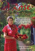 A Rose with Broken Thorns: Esperanza's Story: Redemption from Human Trafficking
