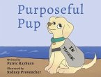 Purposeful Pup: A Puppy's Journey to Become a Service Dog