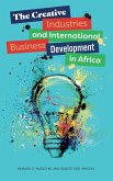 The Creative Industries and International Business Development in Africa