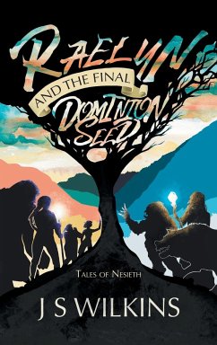 Raelyn and the Final Dominion Seed - Wilkins, J S