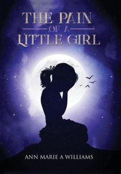 The Pain of a Little Girl - A Williams, Ann Marie