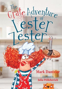 The Grate Adventure of Lester Zester - Dantzler, Mark