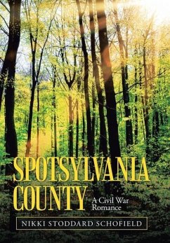 Spotsylvania County: A Civil War Romance - Schofield, Nikki Stoddard