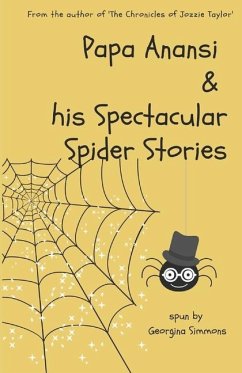 Papa Anansi and his Spectacular Spider Stories - Simmons, Georgina