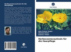 Herbocosmeceuticals für die Haarpflege - Gupta, Ajay Kumar;Patel, Shweta;Tiwari, Gaurav