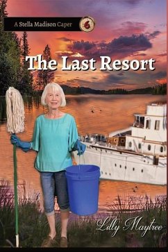 The Last Resort: A Stella Madison Caper - Maytree, Lilly