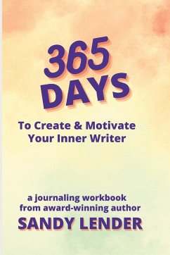 365 Days to Create & Motivate Your Inner Writer - Lender, Sandy