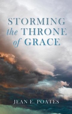 Storming the Throne of Grace - Poates, Jean E.