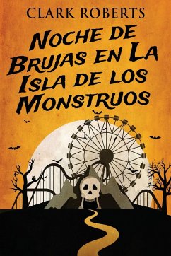 Noche de Brujas en La Isla de los Monstruos - Roberts, Clark