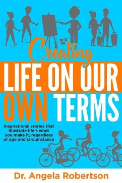 Creating Life On Our Own Terms (Older and Bolder, #4) (eBook, ePUB) - Robertson, Angela C