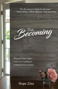 The Becoming; Discover Your Value. Find True Confidence. Embrace Your Freedom. - Tbd