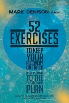 52 Exercises to Keep Your Recovery on Track: A Supplement to the Life Recovery Plan - Denison, Mark