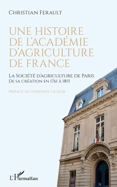 Une histoire de l'Académie d'agriculture de France - Ferault, Christian