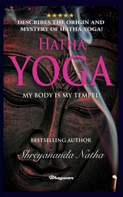 HATHA YOGA - MY BODY IS MY TEMPLE! - Natha, Shreyananda