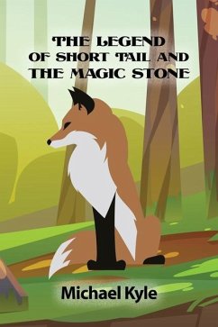 The Legend of Short Tail and the Magic Stone - Kyle, Michael