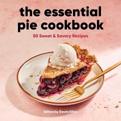 The Essential Pie Cookbook - Kline, Saura