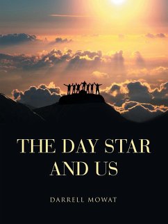 The Day Star and Us - Mowat, Darrell