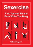 Sexercise: F*ck Yourself Fit and Burn While You Bang