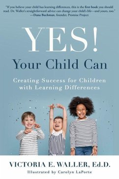 Yes! Your Child Can: Creating Success for Children with Learning Differences - Waller, Victoria