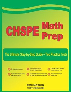 CHSPE Math Prep: The Ultimate Step by Step Guide Plus Two Full-Length CHSPE Practice Tests - Smith, Michael