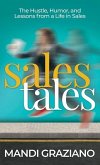 Sales Tales: The Hustle, Humor, and Lessons From A Life in Sales